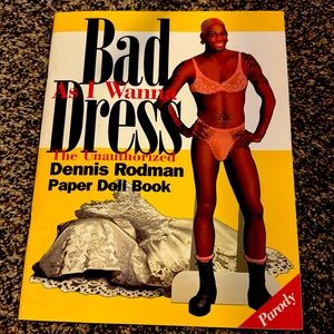 Dennis Rodman, Paper Doll, Bad as I Want to Dress